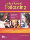 Student-powered Podcasting: Teaching for 21st-century Literacy